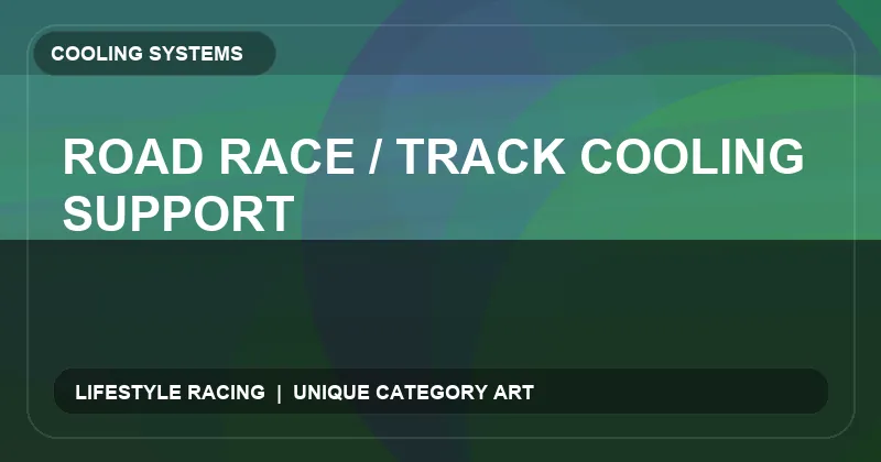 Road Race / Track Cooling Support